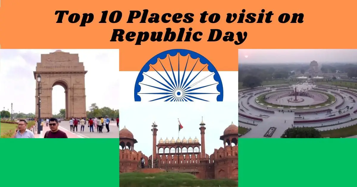 Top 10 Places to visit on Republic Day