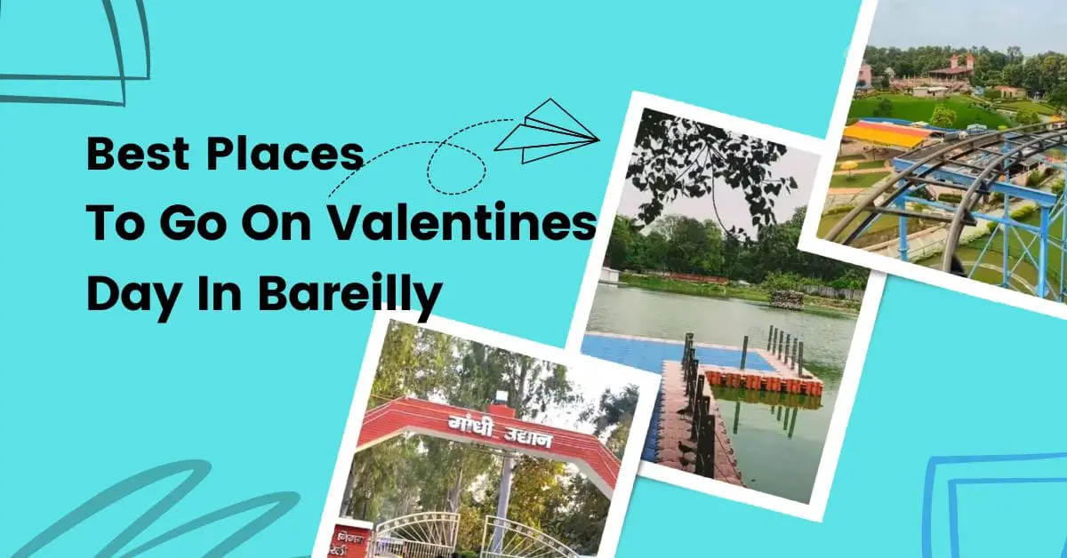 Best Places to go on Valentines day In Bareilly